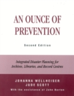 An Ounce of Prevention : Integrated Disaster Planning for Archives, Libraries, and Record Centers - Book