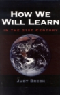 How We Will Learn in the 21st Century - Book