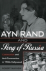 Ayn Rand and Song of Russia : Communism and Anti-Communism in 1940s Hollywood - Book