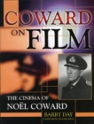 Coward on Film : The Cinema of Noel Coward - Book