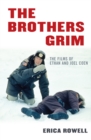 The Brothers Grim : The Films of Ethan and Joel Coen - Book