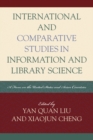 International and Comparative Studies in Information and Library Science : A Focus on the United States and Asian Countries - Book
