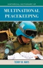 Historical Dictionary of Multinational Peacekeeping - Book