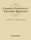 Chamber Orchestra and Ensemble Repertoire : A Catalog of Modern Music - Book