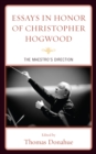 Essays in Honor of Christopher Hogwood : The Maestro's Direction - Book