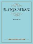 Band Music : A Catalog - Book
