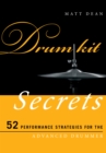Drum Kit Secrets : 52 Performance Strategies for the Advanced Drummer - Book