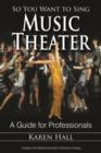 So You Want to Sing Music Theater : A Guide for Professionals - Book