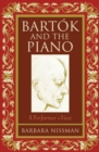 BARTOK AMP THE PIANO A PERFORMERPB - Book
