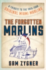 The Forgotten Marlins : A Tribute to the 1956-1960 Original Miami Marlins - Book