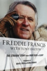Freddie Francis : The Straight Story from Moby Dick to Glory, a Memoir - Book