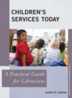 Children's Services Today : A Practical Guide for Librarians - Book
