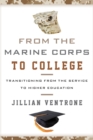 From the Marine Corps to College : Transitioning from the Service to Higher Education - Book