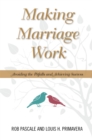 Making Marriage Work : Avoiding the Pitfalls and Achieving Success - Book