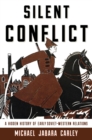 Silent Conflict : A Hidden History of Early Soviet-Western Relations - Book