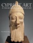 Cypriot Art : The Cesnola Collection in the Metropolitan Museum of Art - Book