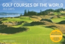 Golf Courses of the World 365 Days: Revised and Updated Edition : Revised and Updated Edition - Book