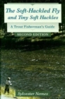 The Soft Hackled Fly and Tiny Soft Hackles : A Trout Fisherman's Guide - Book