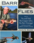 Barr Flies : How to Fish and Tie the Copper John, the Barr Emerger, and Dozens of Other Patterns and Variations - Book