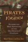 Pirates of Virginia : Plunder and High Adventure on the Old Dominion Coastline - Book