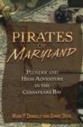 Pirates of Maryland : Plunder and High Adventure in the Chesapeake Bay - Book