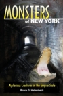 Monsters of New York : Mysterious Creatures in the Empire State - Book