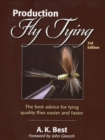 Production Fly Tying : The Best Advice for Tying Quality Flies Easier and Faster - Book