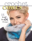 Crochet Cowls : 15 Bold and Beautiful Designs - Book