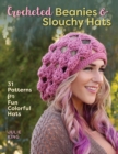 Crocheted Beanies & Slouchy Hats : 31 Patterns for Fun Colorful Hats - Book