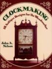 Clockmaking : 18 Antique Designs for the Woodworker - Book