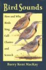 Bird Sounds : How and Why Birds Sing, Call, Chatter, and Screech - Book