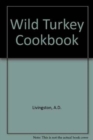 Wild Turkey Cookbook - Book