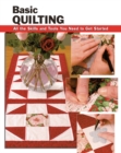 Basic Quilting : All the Skills and Tools You Need to Get Started - Book