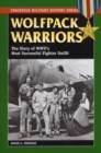 Wolfpack Warriors : The Story of World War II's Most Successful Fighter Outfit - Book