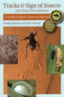 Tracks and Sign of Insects and Other Invertebrates : A Guide to North American Species - Book