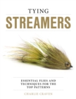 Tying Streamers : Essential Flies and Techniques for the Top Patterns - Book