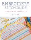 Embroidery Stitch Guide : 52 Stitches + 3 Projects - Book