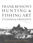 Frank Benson's Hunting & Fishing Art : Etchings & Drypoints - Book