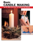 Basic Candle Making : All the Skills and Tools You Need to Get Started - eBook