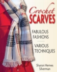 Crochet Scarves : Fabulous Fashions - Various Techniques - eBook