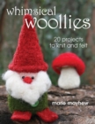 Whimsical Woollies : 20 Projects to Knit and Felt - eBook