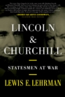 Lincoln & Churchill : Statesmen at War - Book
