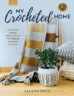 My Crocheted Home : Hand-made baskets, pillows, throws, wall hangings, placemats, and more - Book