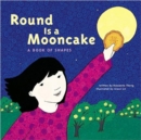 Round is a Mooncake : A Book of Shapes - Book