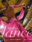 Shall We Dance? : Photographs by Brian Lanker, Foreword by Maya Angelou - Book