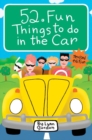 52 Series: Fun Things to Do in The Car - Book