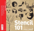 Stencil 101 : Make Your Mark with 25 Reusable Stencils and Step-by-Step Instructions - Book