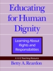 Educating for Human Dignity : Learning About Rights and Responsibilities - eBook