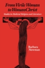 From Virile Woman to WomanChrist : Studies in Medieval Religion and Literature - eBook