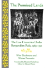 The Promised Lands : The Low Countries Under Burgundian Rule, 1369-1530 - eBook